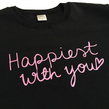 Load image into Gallery viewer, Happiest with You