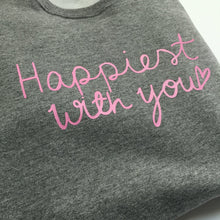 Load image into Gallery viewer, Happiest with You