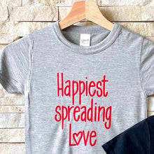 Load image into Gallery viewer, HAPPIEST SPREADING LOVE - TODDLER/YOUTH