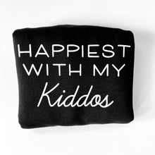 Load image into Gallery viewer, Happiest with my Boy / Boys / Girl / Girls / Kiddos