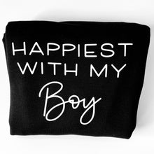 Load image into Gallery viewer, Happiest with my Boy / Boys / Girl / Girls / Kiddos