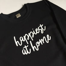 Load image into Gallery viewer, Happiest at Home