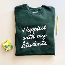 Load image into Gallery viewer, Happiest with my Students