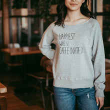 Load image into Gallery viewer, Happiest When Caffeinated - Raw Edge Pullover